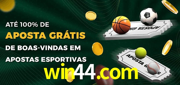 win44.com Ate 100% de Aposta Gratis